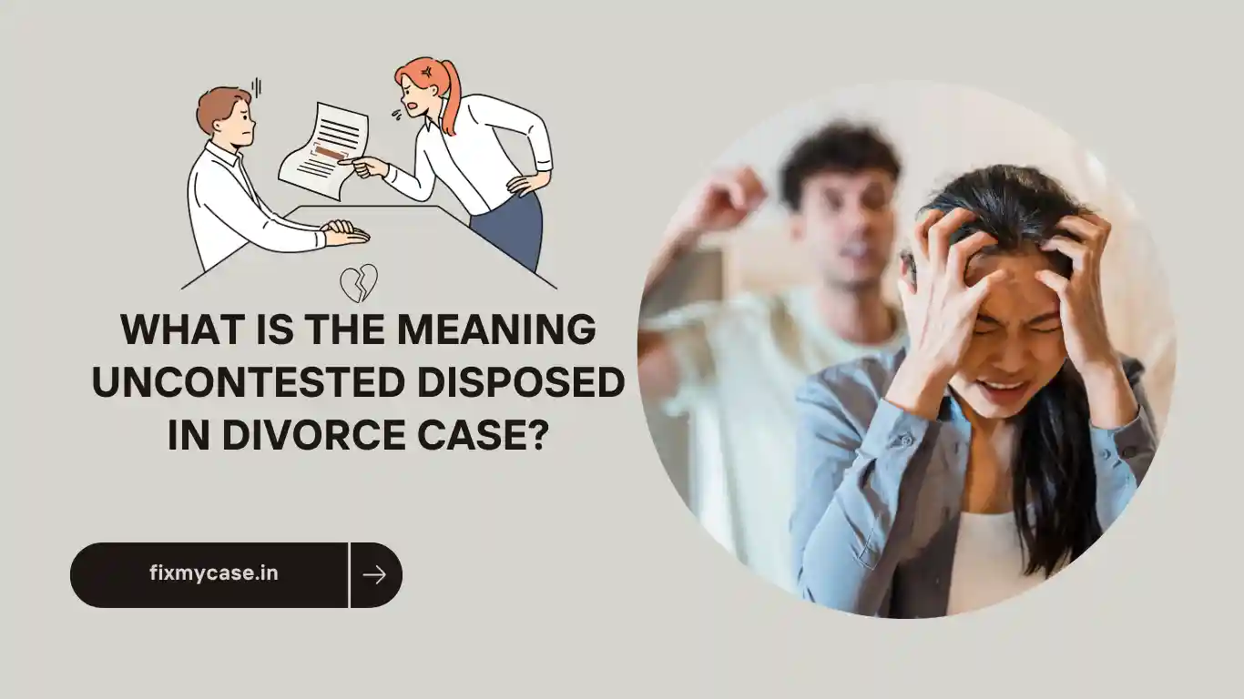 What is the meaning uncontested disposed in divorce case