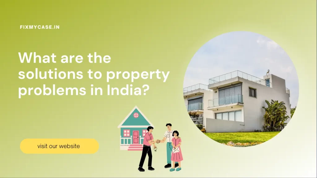 solutions to property problems in India