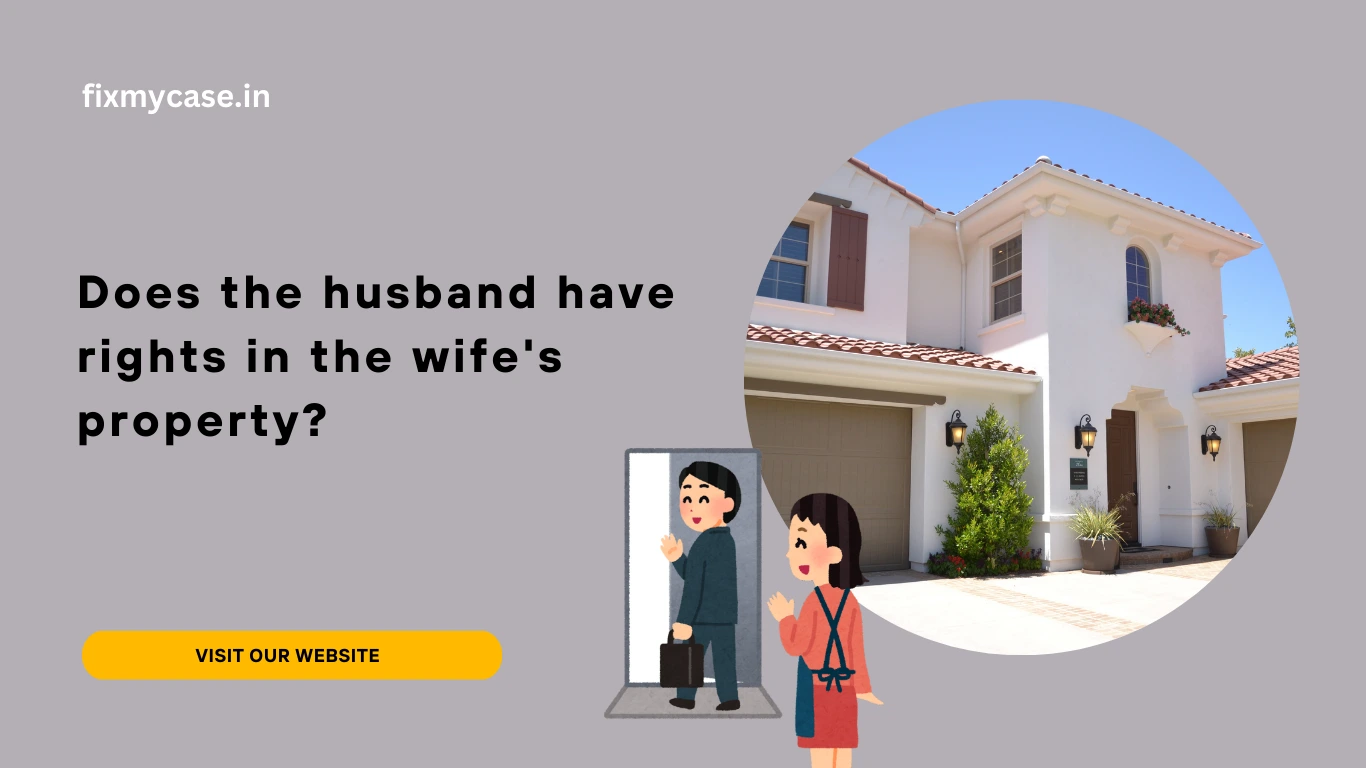 Does the husband have rights in the wife's property